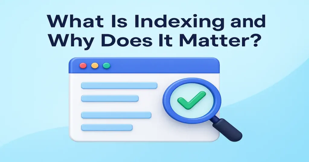 Illustration of website indexing with a magnifying glass and checkmark representing why indexing matters
