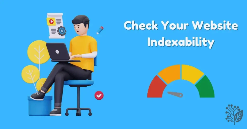 5 Easy Steps to Check Website Indexability in 2025